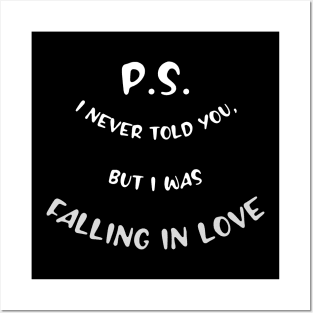 P.S. I never told you, but I was Falling in Love Posters and Art